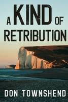 A Kind of Retribution 1788309383 Book Cover