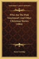 Who Ate the Pink Sweetmeat? 1514728796 Book Cover