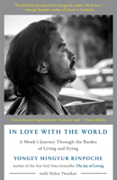 In Love with the World: A Monk's Journey Through the Bardos of Living and Dying 0525512535 Book Cover