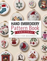 Hand Embroidery Pattern Book: Christmas Patterns for Beginners B0HHX8RXF1 Book Cover