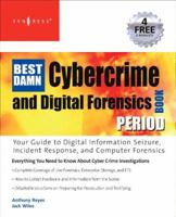 The Best Damn Cybercrime and Forensics Book Period 1597492280 Book Cover