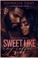 Sweet Like My Coffee B0H1CVY28H Book Cover