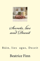 Secrets, lies and Deceit: R�in, lies agus, Deceit 1543131395 Book Cover