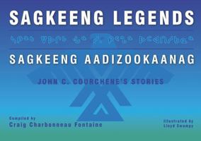 Sagkeeng Legends =: Sagkeeng Aadizookaanag 1552665178 Book Cover