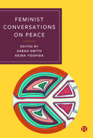 Feminist Conversations on Peace 1529222052 Book Cover