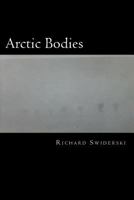 Arctic Bodies: In Touch with the Cold and the Dark from Afar 150256758X Book Cover
