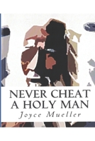 Never Cheat a Holy Man 1532845685 Book Cover