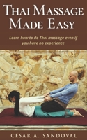 Thai Massage Made Easy: Learn how to do Thai massage even if you have no experience (Spanish Edition) B0CL3237Y5 Book Cover