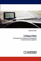 CEManTIKA: A Conceptual Framework for Designing Context-Sensitive Systems 3838392787 Book Cover