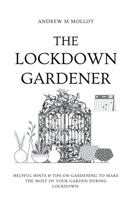 The Lockdown Gardener 1393526829 Book Cover