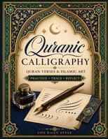 Quranic Calligraphy: For Quran Verses & Islamic Art - Calligraphy Practice, Quran Tracing & Hand Lettering Ideal for Beginners and Ramadan Gifts 8368391229 Book Cover