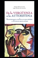 de la Verg�enza a la Autoestima: Recursos para confiar en uno mismo y afirmarse para actuar 1705837921 Book Cover