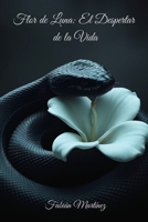 Flor de Luna: El Despertar de la Vida (Spanish Edition) B0F9VFVS14 Book Cover