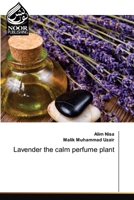 Lavender the calm perfume plant 6204723243 Book Cover