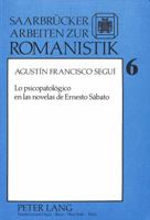 Lo psicopatologico en las novelas de Ernesto Sabato (Saarbrucker Arbeiten zur Romanistik) 3820486720 Book Cover