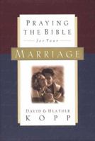 Praying the Bible for Your Marriage 1578560519 Book Cover