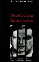 Deceiving the Deceivers: Kim Philby, Donald Maclean and Guy Burgess 0300104162 Book Cover