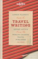 Lonely Planet's Guide to Travel Writing 1743216882 Book Cover