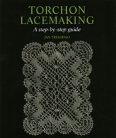Torchon Lacemaking: A Step-by-Step Guide 1847972012 Book Cover
