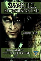 Shaman's Kiss: Dirk Garrick Occult Detective #3 B0FJ5PWFTT Book Cover