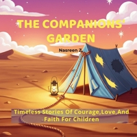 The Companions Garden: Timeless stories of Courage, Love and Faith for Children B0FW4D2F5H Book Cover