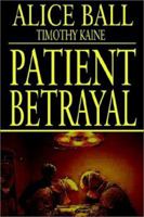 Patient Betrayal 1403359504 Book Cover