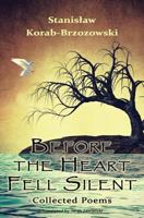 Before the Heart Fell Silent: Collected Poems 154719572X Book Cover