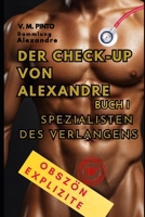 DER CHECK-UP VON ALEXANDRE – BUCH I: SPEZIALISTEN DES VERLANGENS (Alexandre (Deutsch)) (German Edition) B0GN36FBCD Book Cover
