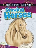 The Ultimate Guide to Drawing Horses 1476539928 Book Cover