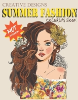 Creative Designs Summer Fashion Coloring Book: Hot fashion, Lady fashions, 40 sheets, Size 8.5"x11" B08PM8ZW3K Book Cover