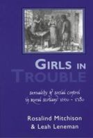 Girls in Trouble: Sexuality and Social Control in Rural Scotland 1660 - 1780 1898218897 Book Cover