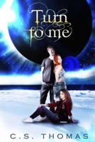 Turn to Me 1500920525 Book Cover