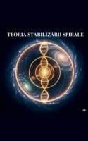 Teoria Stabilizarii Spirale (Romanian Edition) B0GTMRKXMC Book Cover