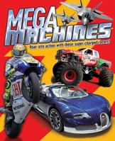 Mega Machines: Roar Into Action With These Super-Charged Racers! 1848586523 Book Cover