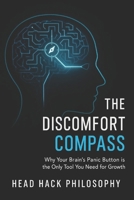 The Discomfort Compass: Why Your Brain's Panic Button is the Only Tool You Need for Growth B0FR92MJV5 Book Cover