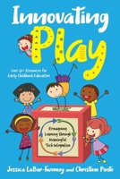 Innovating Play : Reimagining Learning Through Meaningful Tech Integration 1951600444 Book Cover