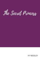The Secret Princess 1720308446 Book Cover