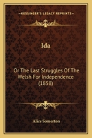 Ida: or, the last struggles of the Welsh for independence. 1377585506 Book Cover