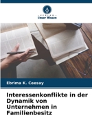 Interessenkonflikte in der Dynamik von Unternehmen in Familienbesitz 620531715X Book Cover