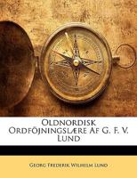 Oldnordisk Ordf�jningsl�re Af G. F. V. Lund 1149114908 Book Cover