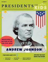 Presidents for Kids - The Andrew Johnson Activity Book | Children's U.S. History Book with Fun Facts, Activities & Stories | Ages 5-10 [Paperback] Presidents For Kids 1968580166 Book Cover
