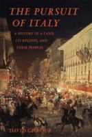 The Pursuit of Italy: A History of a Land, Its Regions, and Their Peoples 0374533601 Book Cover