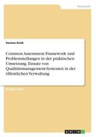 Common Assessment Framework und Problemstellungen in der praktischen Umsetzung. Einsatz von Qualitätsmanagement-Systemen in der öffentlichen Verwaltung 3668592969 Book Cover