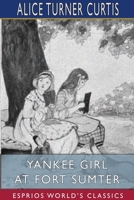 A Yankee Girl at Fort Sumter 1557095256 Book Cover