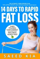 14 Days to Rapid Fat Loss: The Ultimate 2-Week Proven Plan for Lasting Weight Loss and Reclaiming Your Health, Shed Pounds, Gain Energy, and Achieve Your Wellness Goals Fast B0FJFNV7V3 Book Cover