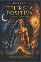 Teurgia Positiva: Saggio di un Flusso Divino B0C8785D7Y Book Cover