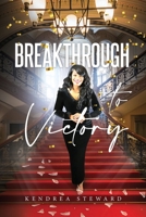 Breakthrough To Victory B08QRXV57P Book Cover