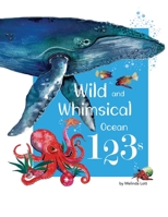 Wild and Whimsical Ocean 123's B0CK3QCZF2 Book Cover