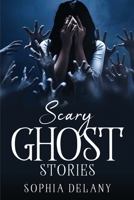 Scary Ghost Stories 1805091735 Book Cover