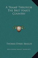 A Tramp Through The Bret Harte Country 1449582974 Book Cover